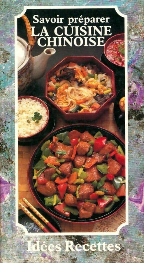 Savoir préparer la cuisine chinoise - Collectif