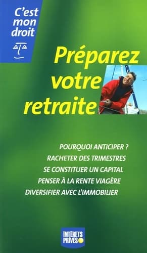 préparer VOTRE RETRAITE POURQUOI ANTICIPER?RACHETER DES TRIMESTRES SE CONSTITUER - Collectif