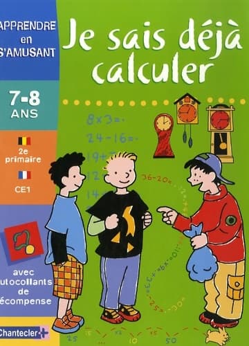 Je sais déjà calculer 7-8 ans CE1 - Paul De Becker