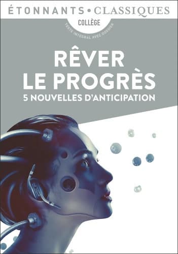 Rêver le progrès : 5 nouvelles d'anticipation - Collectif